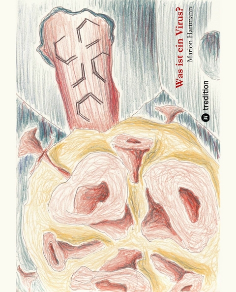 Was ist ein Virus? -  Marion Hartmann