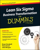 Lean Six Sigma Business Transformation For Dummies - Roger Burghall, Vince Grant, John Morgan