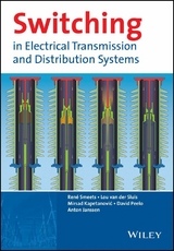 Switching in Electrical Transmission and Distribution Systems - Ren&eacute; Smeets, Lou Van Der Sluis, Mirsad Kapetanovic, David F. Peelo, Anton Janssen