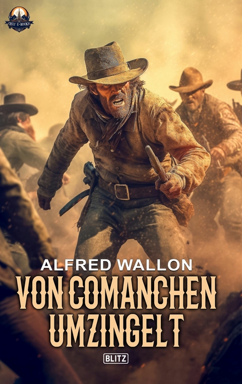 Von Comanchen umzingelt - Alfred Wallon