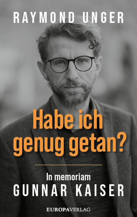 Habe ich genug getan? -  Raymond Unger