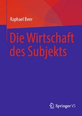 Die Wirtschaft des Subjekts -  Raphael Beer