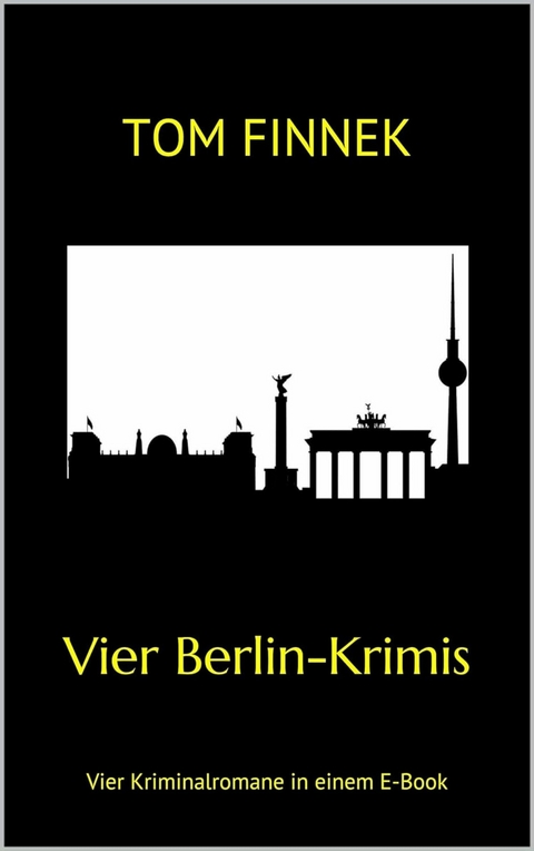 Vier Berlin-Krimis -  Tom Finnek,  Mani Beckmann