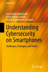 Understanding Cybersecurity on Smartphones -  Andi Fitriah Abdul Kadir,  Arash Habibi Lashkari,  Mahdi Daghmehchi Firoozjaei