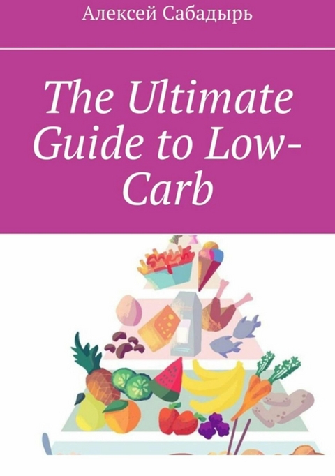 The Ultimate Guide to Low-Carb -  ??????? ????????