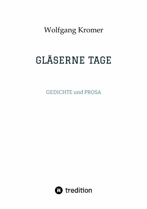 GL&Auml;SERNE TAGE -  Wolfgang Kromer