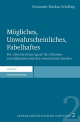 M&ouml;gliches, Unwahrscheinliches, Fabelhaftes - Alexander Markus Schilling