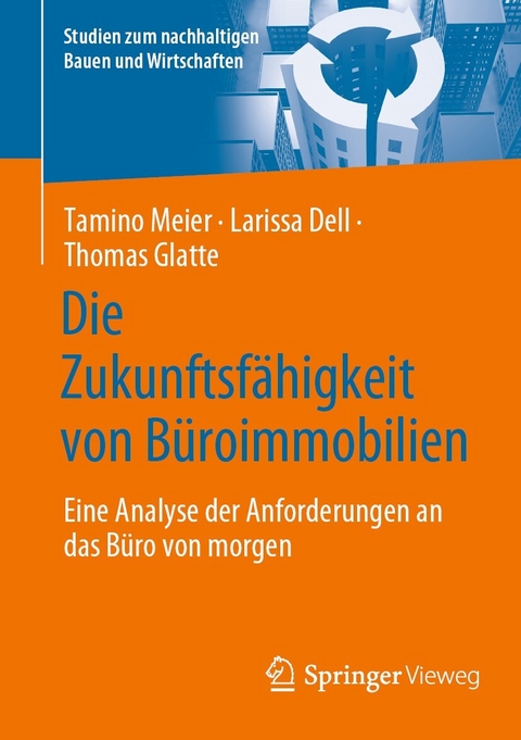 Die Zukunftsf&auml;higkeit von B&uuml;roimmobilien - Tamino Meier, Larissa Dell, Thomas Glatte