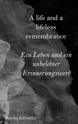 A life and a lifeless remembrance - Sascha Schindler