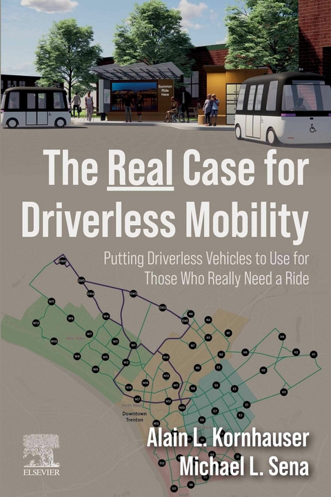 Real Case for Driverless Mobility -  Alain L. Kornhauser,  Michael L. Sena