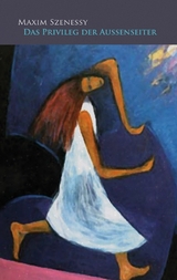 Das Privileg der Au&szlig;enseiter - Maxim Szenessy