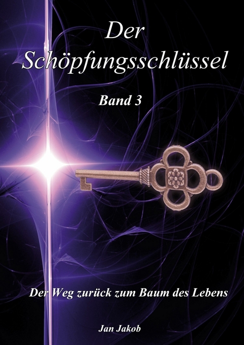 Der Sch&ouml;pfungsschl&uuml;ssel Band 3 -  Jan Jakob
