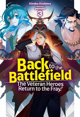 Back to the Battlefield: The Veteran Heroes Return to the Fray! Volume 3