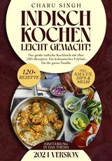 Indisch kochen leicht gemacht! -  Charu Singh