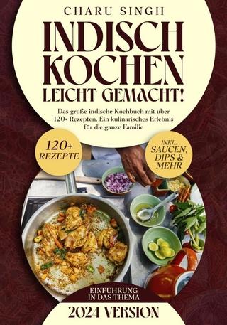 Indisch kochen leicht gemacht!