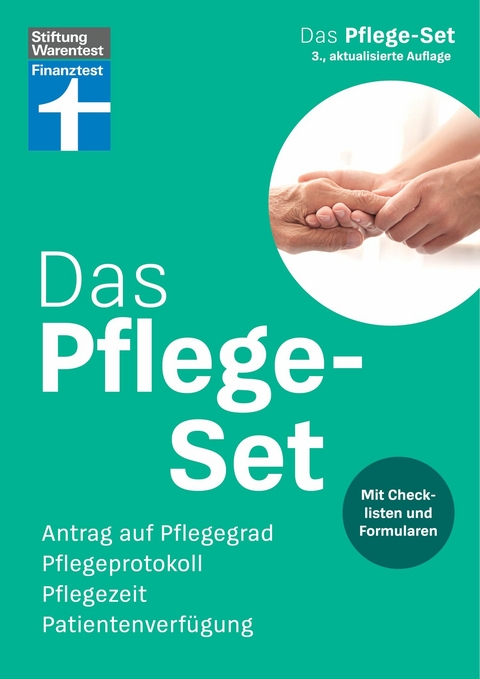 Das Pflege-Set &ndash; Schritt-f&uuml;r-Schritt-Anleitung, Spartipps, mit Formularen zum Herausnehmen und Herunterladen