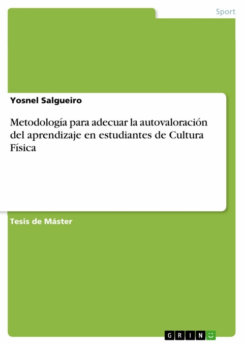 Metodolog&iacute;a para adecuar la autovaloraci&oacute;n del aprendizaje en estudiantes de Cultura F&iacute;sica -  Yosnel Salgueiro