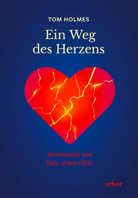 Ein Weg des Herzens - Tom Holmes