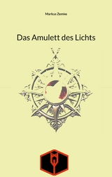 Das Amulett des Lichts - Markus Zemke