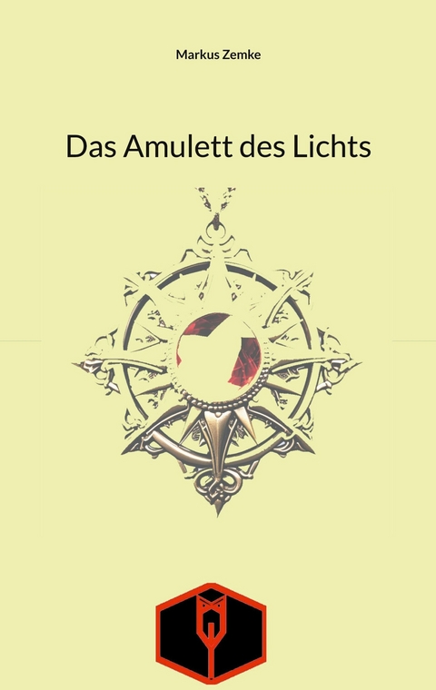 Das Amulett des Lichts - Markus Zemke