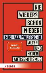 Nie wieder? Schon wieder! -  Michael Wolffsohn