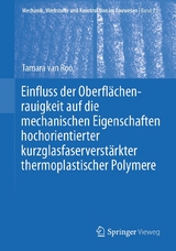 Einfluss der Oberflächenrauigkeit auf die mechanischen Eigenschaften hochorientierter kurzglasfaserverstärkter thermoplastischer Polymere -  Tamara van Roo