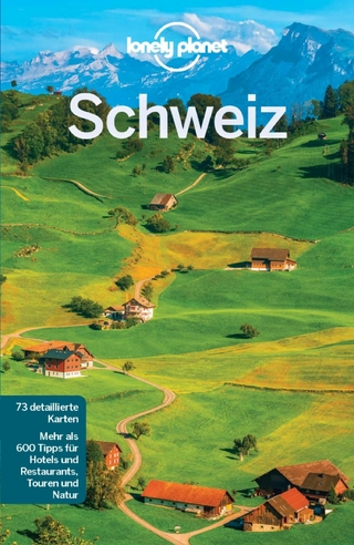 LONELY PLANET Reiseführer E-Book Schweiz - Kerry Walker; Gregor Clark; Craig McLachlan …