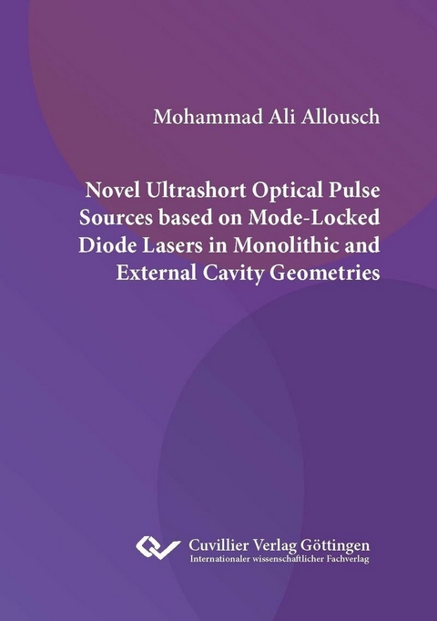 NOVEL ULTRASHORT OPTICAL PULSE SOURCES BASED ON MODE-LOCKED DIODE LASERS IN MONOLITHIC AND EXTERNAL CAVITY GEOMETRIES -  Mohammad Ali Allousch
