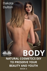 Body Natural Cosmetics Diy To Preserve Your Beauty And Youth -  Dakota Dulton