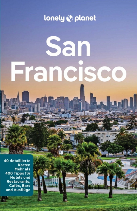 LONELY PLANET Reiseführer E-Book San Francisco -  Alison Bing,  John A Vlahides,  Sara Benson,  Ashley Harrell