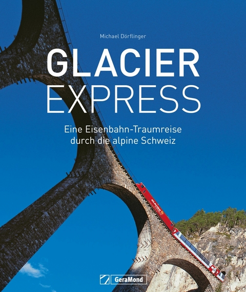 Glacier Express - Michael D&ouml;rflinger