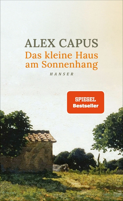 Das kleine Haus am Sonnenhang - Alex Capus