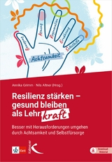 Resilienz st&auml;rken &ndash; gesund bleiben als Lehrkraft - 