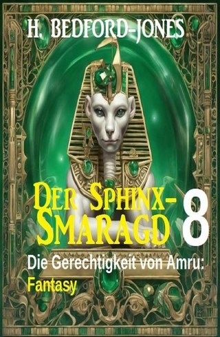 Die Gerechtigkeit von Amru: Fantasy: Der Sphinx Smaragd 8