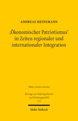 '&Ouml;konomischer Patriotismus' in Zeiten regionaler und internationaler Integration - Andreas Heinemann