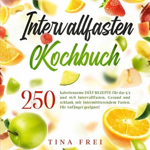 INTERVALLFASTEN KOCHBUCH -  Lucy Pick,  Tina Frei