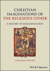 Christian Imaginations of the Religious Other - Marianne Moyaert
