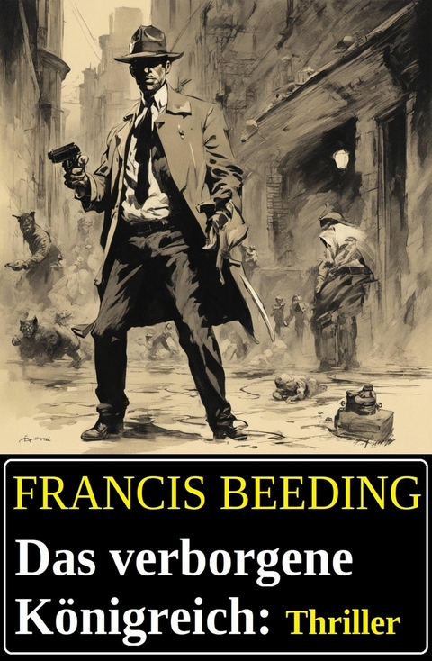 Das verborgene K&ouml;nigreich: Thriller -  Francis Beeding