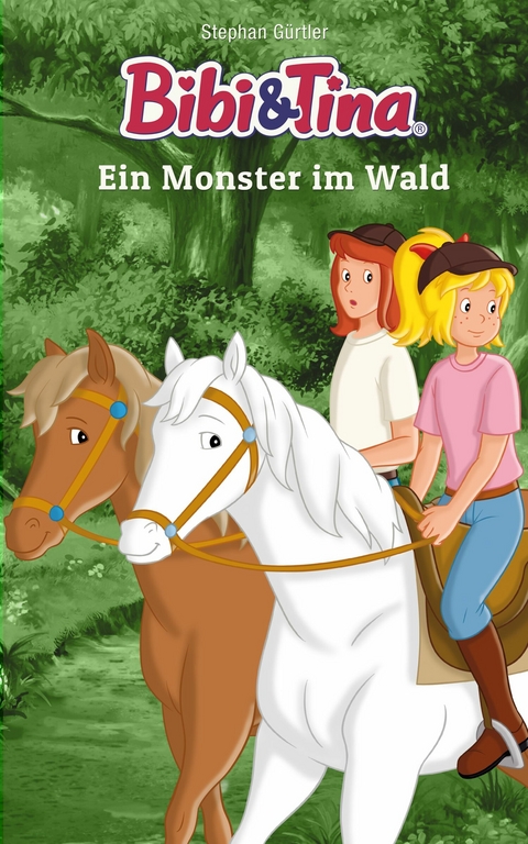 Bibi & Tina: Ein Monster im Wald - Stephan G&uuml;rtler