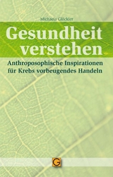 Gesundheit verstehen - Michaela Gl&ouml;ckler