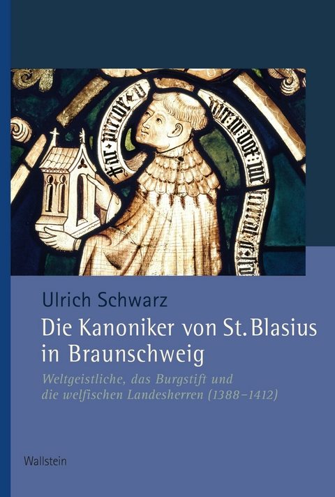Die Kanoniker von St. Blasius -  Ulrich Schwarz