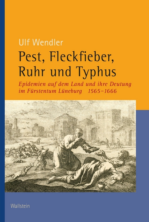 Pest, Fleckfieber, Ruhr und Typhus -  Ulf Wendler