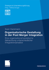 Organisatorische Gestaltung in der Post Merger Integration - Sven Hackmann