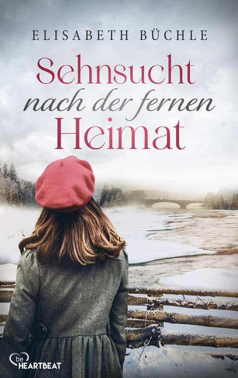 Sehnsucht nach der fernen Heimat - Elisabeth B&uuml;chle