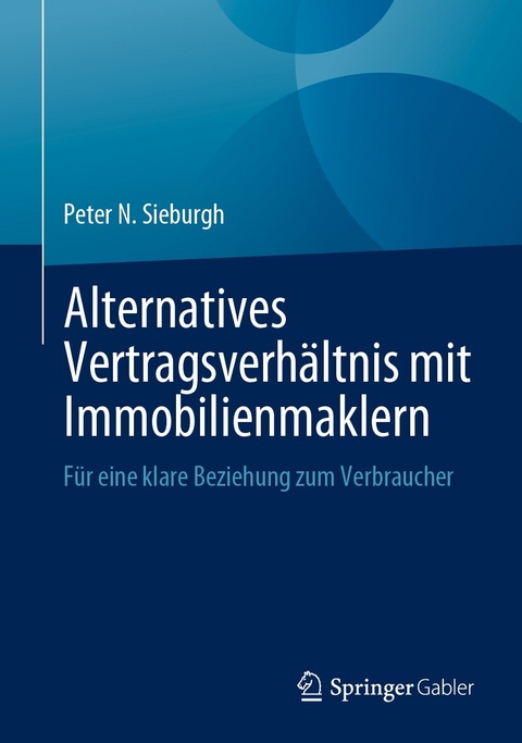 Alternatives Vertragsverh&auml;ltnis mit Immobilienmaklern - Peter N. Sieburgh