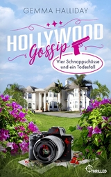 Hollywood Gossip - Vier Schnappsch&uuml;sse und ein Todesfall -  Gemma Halliday