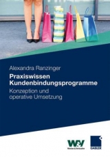 Praxiswissen Kundenbindungsprogramme - Alexandra Ranzinger