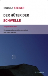 Der H&uuml;ter der Schwelle - Rudolf Steiner