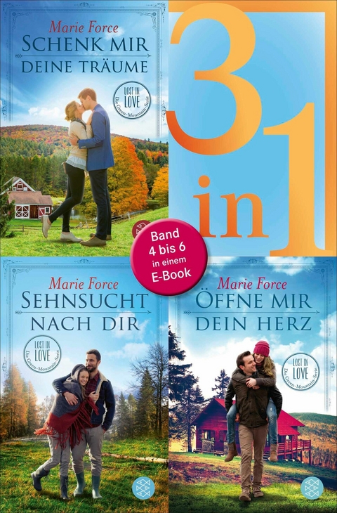 Schenk mir deine Tr&auml;ume / Sehnsucht nach dir / &Ouml;ffne mir dein Herz - Lost in Love. Die Green-Mountain-Serie - Drei Romane in einem Band - Marie Force