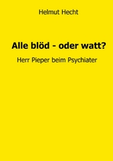Alle bl&ouml;d - oder watt? - Helmut Hecht